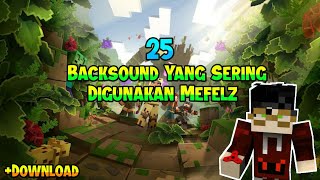 Download lagu 25 Backsound yang sering digunakan @Mefelz !! - No Copyright!! mp3