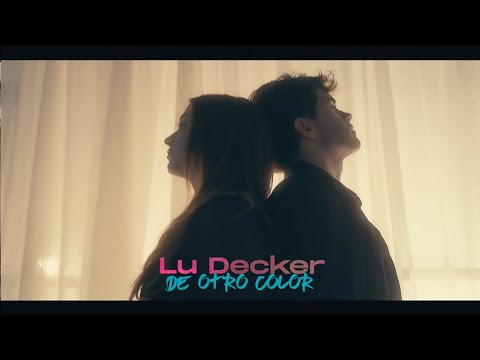 Lu Decker - De otro color (Videoclip Oficial)