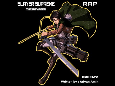 SLAYER SUPREME | THE RAVAGER | Prod. by BMBEATZ| Levi Ackerman RAP | Attack on Titan