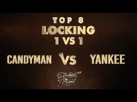 CANDYMAN vs YANKEE / TOP8 / LOCKING 1v1 / PAY THE COST TO BE THE BOSS 2021