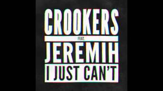 Crookers ft Jeremih - I Just Cant (Go Freek Remix)