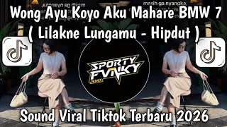 Download lagu WONG AYU KOYO AKU MAHARE BMW 7 || DJ LILAKNE LUNGAMU HIPDUT VIRAL TIKTOK TERBARU 2026 mp3