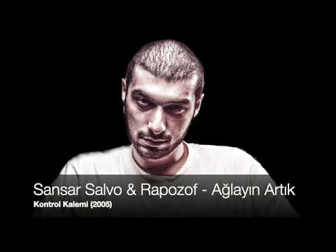 Sansar Salvo & Rapozof - Ağlayın Artık (Kontrol Kalemi 2005)