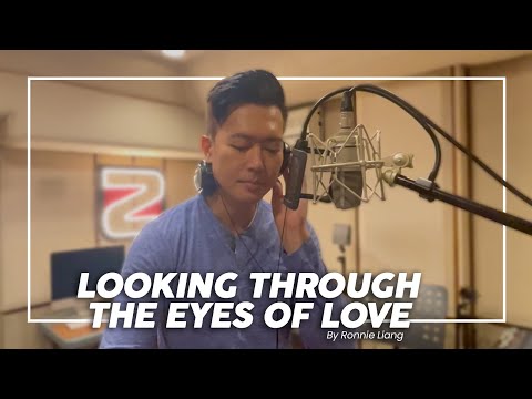 Looking through the Eyes of Love | Ronnie Liang
