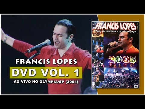 DVD Francis Lopes Ao Vivo no Olympia em São Paulo Vol. 1(2004) | DVD Completo