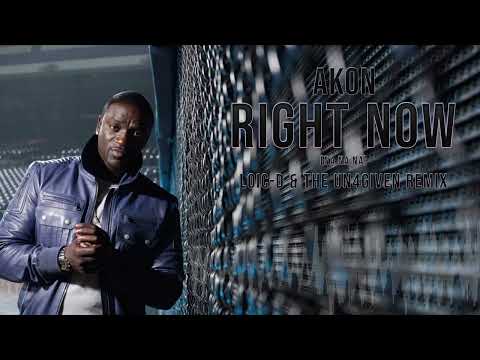 Akon - Right Now (Loic-D & The Un4given Remix)