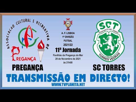 Transmissão Futsal: PREGANÇA x SC TORRES - 1ª Divisão AFL 2021/22