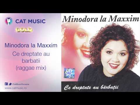Minodora la Maxxim - Ce dreptate au barbatii (raggae mix)