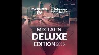 Mix Latin Deluxe Edition 2015 - Carlos DJ Feat. DJ Barco [www.makingmixes.com]