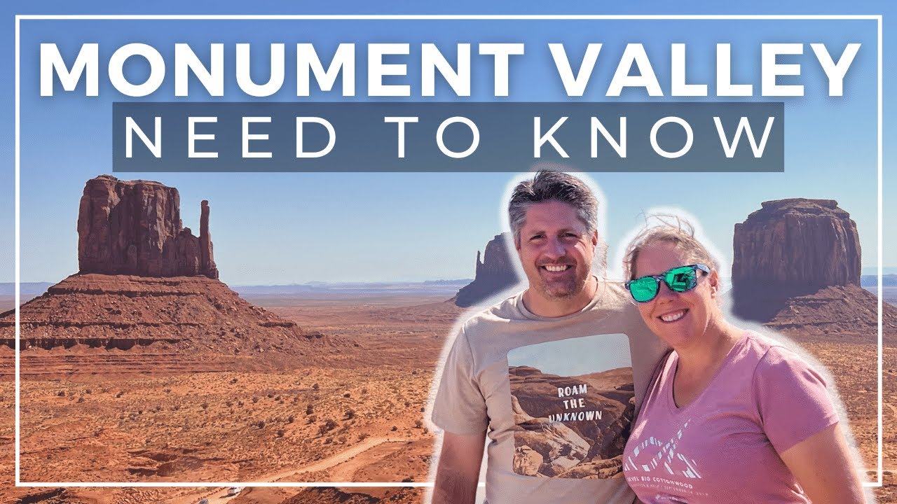 What We Wish We Knew Before Visiting Monument Valley