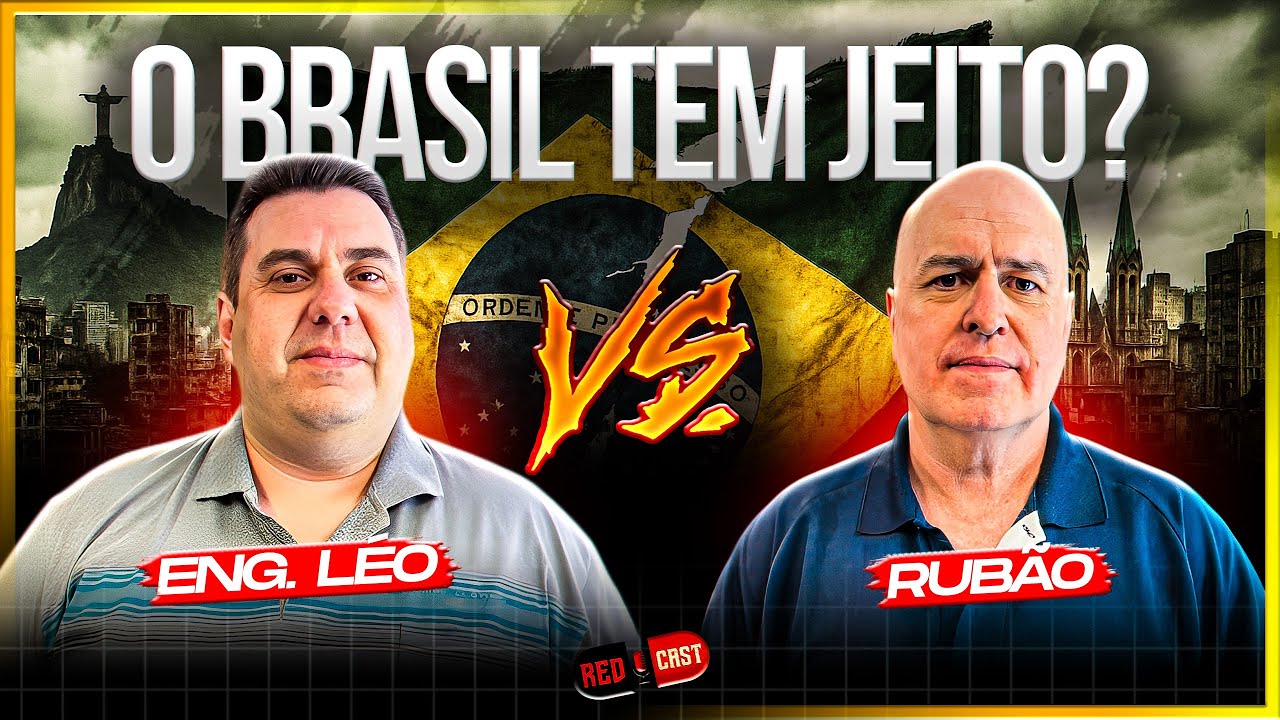 DEBATE: RUBÃO X ENG. LÉO: O BRASIL TEM JEITO?