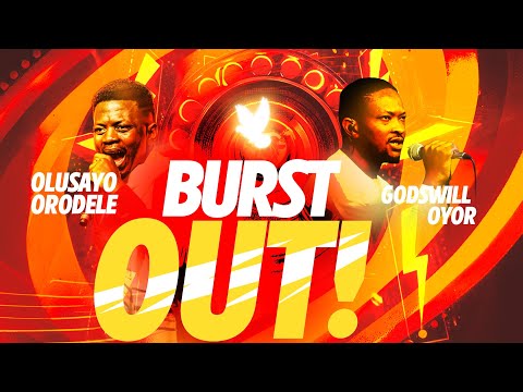 Olusayo Orodele – Burst Out ft. Godswill Oyor - Official Video