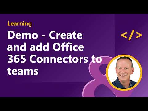 Demo Create and add Office 365 Connectors to teams