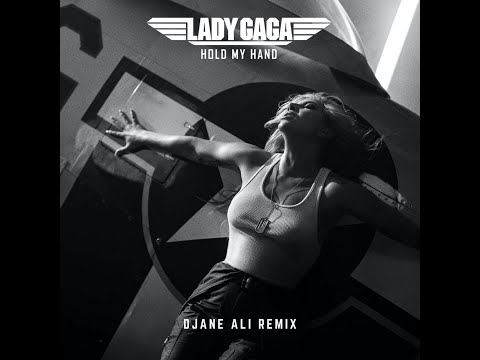 Lady Gaga - Hold My Hand (Djane Ali Remix)