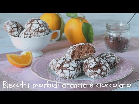 Biscotti morbidi arancia e cioccolato - Semplici e buonissimi