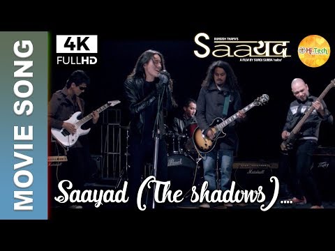 Saayad | The Shadows | Nepali Band | Nepali Movie Saayad | 4K