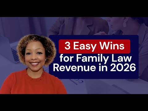 3 Easy Wins for Family Law Firm Revenue in 2026