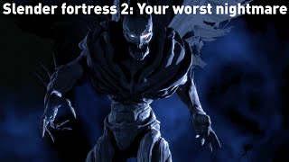 Slender Fortress 2: Your worst nightmare