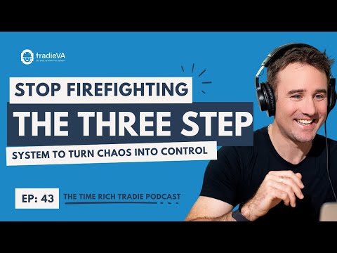 Ep 43 – Stop Firefighting: The Three Step System to Turn Chaos into Control