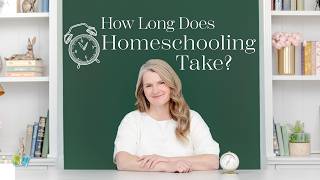 How Long Does Homeschooling Take? | The Good and the Beautiful