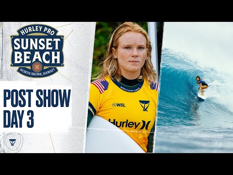 Women Unleash Impeccable Power At Hurley Pro Sunset Beach, Finals Day Awaits \\ 805 Post Show Day 3