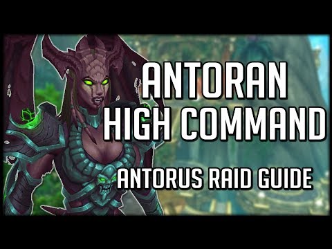 ANTORAN HIGH COMMAND - Normal / Heroic Antorus Raid Guide | WoW Legion