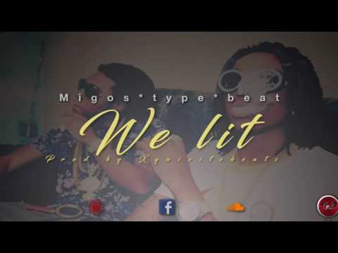 Migos type beat | We lit -Prod. by xquizitebeats