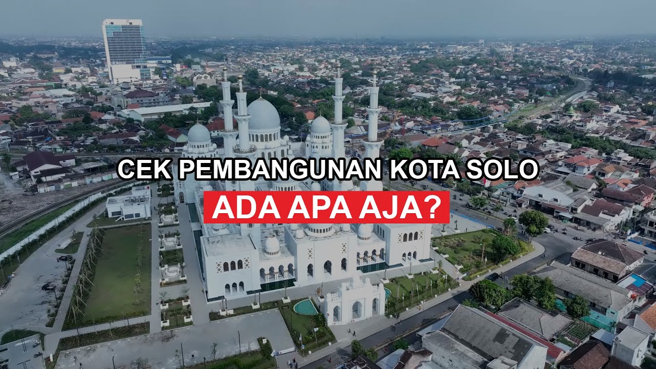 PEMBANGUNAN KOTA SOLO, ADA APA SAJA?