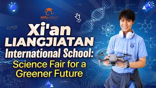 Xi'an Liangjiatan International School student project video