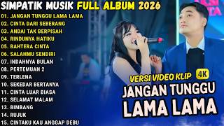 Download lagu SIMPATIK MUSIK TERBARU 2026 || JANGAN TUNGGU LAMA LAMA - CINTA DARI SEBERANG - ANDAI TAK BERPISAH mp3