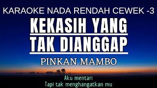Download lagu Pinkan Mambo - Kekasih Yang Tak Dianggap (Karaoke Lower Key Nada Rendah Wanita -3 D) mp3