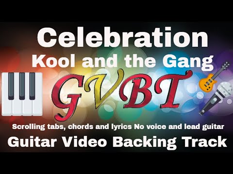 Celebration - Koll and the Gang - GVBT Guitar Video Backing Track scrolling tabs, lyrics and chords