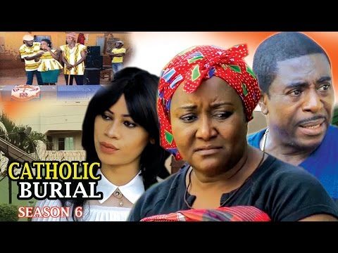Catholic burial season 6  - 2017 Latest Nigerian Nollywood Movie
