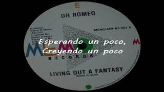 OH ROMEO - Living out a fantasy  (Subtítulos en español)