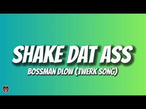 BossMan Dlow - Shake Dat Ass (Audio) "you know you doing that shi on purpose baby"
