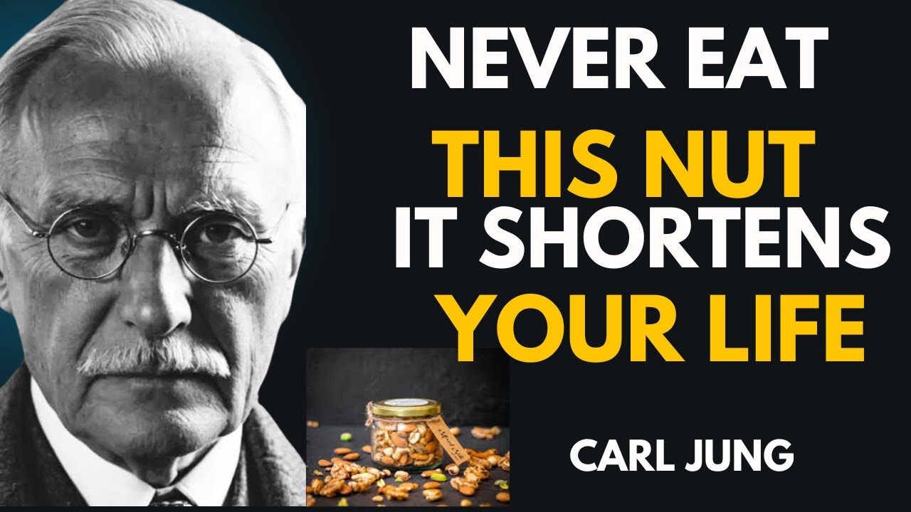 Seniors, 3 Nuts You Should NEVER Touch – And 3 You MUST Eat ||Carl Jung