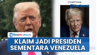 Trump Gemparkan Dunia: Unggah Halaman Wikipedia Palsu Sebut Dirinya Presiden Sementara Venezuela