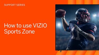 Vizio Support Series: How to Use VIZIO Sports Zone