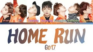 GOT7 (갓세븐) - Home run | Color Coded Lyrics | Han/Rom/Eng