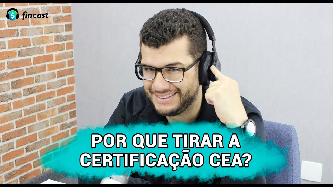 Eu devo tirar a certificação CEA? | PODCAST