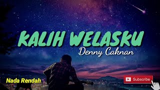 Download lagu KALIH WELASKU DENNY CAKNAN KARAOKE NADA RENDAH COWOK mp3