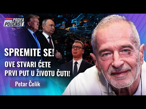 Petar Čelik -- SPREMITE SE -- OVE STVARI ĆETE PRVI PUT U ŽIVOTU ČUTI