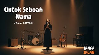 Download lagu Meriam Bellina – Untuk Sebuah Nama | Jazz Cover Tenang & Penuh Rasa mp3