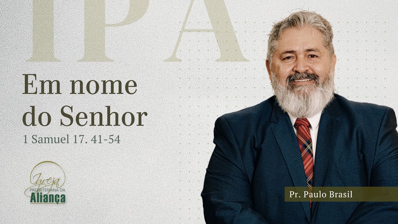 Em Nome do Senhor | 1 Samuel 17:41-54 | Pr. Paulo Brasil