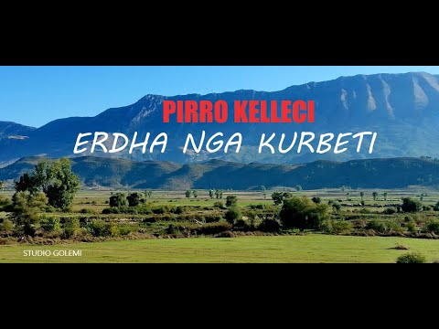 PIRRO KËLLËÇI dhe grupi - Erdha nga kurbeti