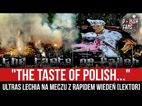 "THE TASTE OF POLISH..." - Ultras Lechia na meczu z Rapidem Wiedeń [LEKTOR] (28.07.2022 r.)