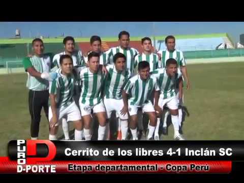 CERRITO LOS LIBRES GOLEO 4 A 1 INCLAN SC COPA PERU ETAPA DEPARTAMENTAL