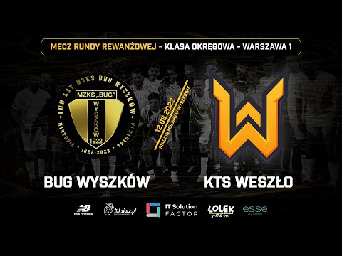 BUG WYSZKÓW - KTS WESZŁO