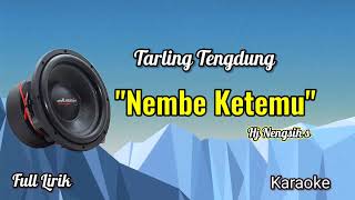Download lagu NEMBE KETEMU (Hj Ningsih s) Karaoke Tarling Tengdung mp3