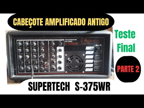 Amplificador antigo Supertech. Parte 2